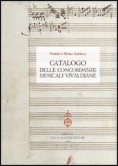 Catalogo delle concordanze musicali vivaldiane di Federico Maria Sardelli edito da Olschki