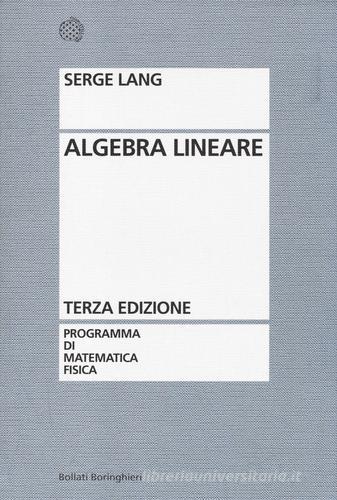 Algebra lineare di Serge Lang edito da Bollati Boringhieri