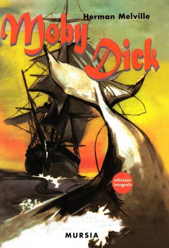 Moby Dick di Herman Melville edito da Ugo Mursia Editore