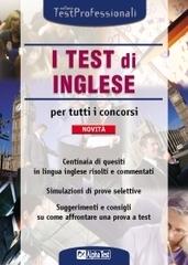 I test di inglese per tutti i concorsi di Francesca Desiderio edito da Alpha Test