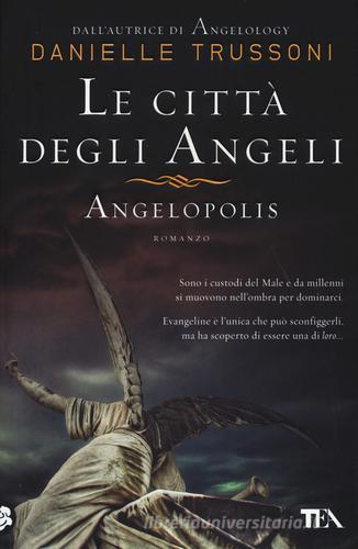 Le città degli angeli. Angelopolis di Danielle Trussoni edito da TEA