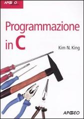 Programmazione in C di Kim N. King edito da Apogeo
