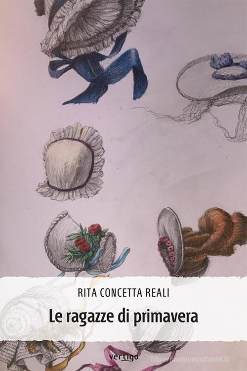 Libro Le ragazze di primavera di Rita Concetta Reali Approdi di Vertigo