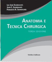 Anatomia e Tecnica Chirurgica di John E. Skandalakis, N. E. Panajiotis, L.J. Skandalakis edito da Verduci