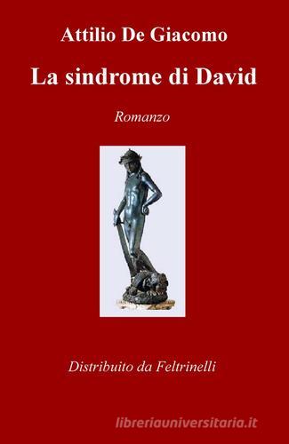 La sindrome di David di Attilio De Giacomo edito da ilmiolibro self publishing