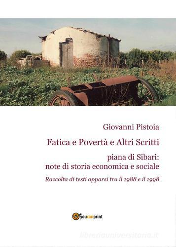 Fatica e povertà e altri scritti di Giovanni Pistoia edito da Youcanprint