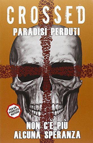 Paradisi perduti. Crossed vol.9 di Simon Spurrier, Daniel Way edito da Panini Comics