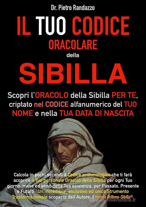 Il tuo codice oracolare della Sibilla di Dr. Pietro Randazzo edito da Youcanprint