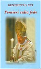 Pensieri sulla fede di Benedetto XVI (Joseph Ratzinger) edito da Libreria Editrice Vaticana