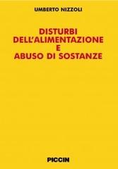 Disturbi dell'alimentazione e abuso di sostanze di Umberto Nizzoli edito da Piccin-Nuova Libraria