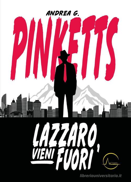 Lazzaro, vieni fuori di Andrea G. Pinketts edito da Youcanprint