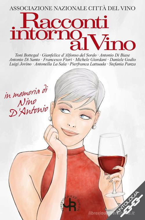 Racconti intorno al vino. In memoria di Nino D'Antonio edito da Jolly Roger