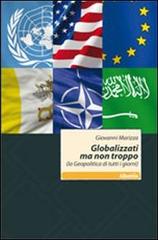 Globalizzati ma non troppo di Giovanni Marizza edito da Gruppo Albatros Il Filo