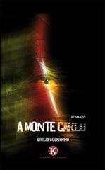 A Monte Carlo di Giulio Buonanno edito da Kimerik
