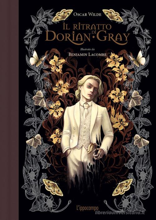 Il ritratto di Dorian Gray. Ediz. illustrata di Oscar Wilde edito da L'Ippocampo