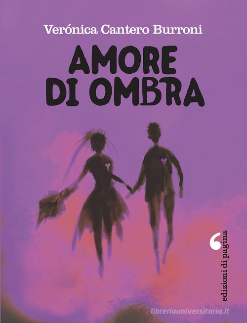 Amore di ombra di Verónica Cantero Burroni edito da Edizioni di Pagina