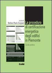 La procedura di certificazione energetica degli edifici in Piemonte. Guida pratica edito da CELID