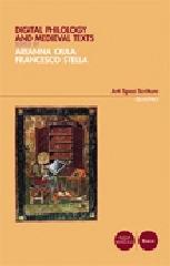 Digital philology and medieval texts. Proceedings of the Arezzo conference, 19-21 january 2005. Con CD-ROM di Arianna Ciula, Francesco Stella edito da Pacini Editore