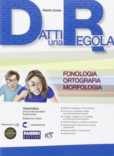 Datti una regola. Sintassi-Attività di accoglienza e prove d'ingresso-ExtraKit 1-Quaderno. Per la Scuola media . Con CD di Zordan Rosetta edito da Fabbri