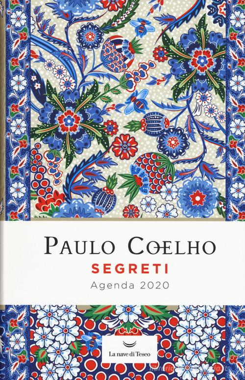 Segreti. Agenda 2020 di Paulo Coelho edito da La nave di Teseo
