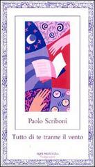 Tutto di te tranne il vento di Paolo Scriboni edito da Rupe Mutevole