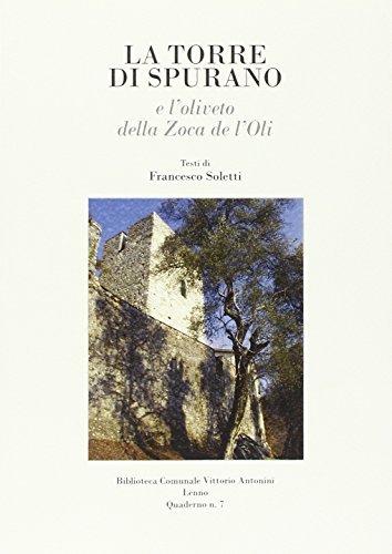 La torre di Spurano e l'oliveto della Zoca de l'Oli di Francesco Soletti edito da New Press