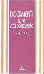 Documenti sulla vita consacrata 1990-1996 edito da Elledici