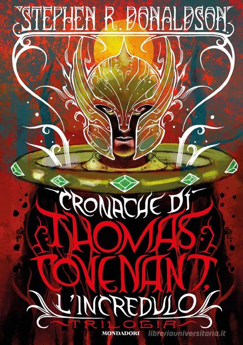 Cronache di Thomas Covenant l'incredulo. Trilogia di Stephen R. Donaldson edito da Mondadori
