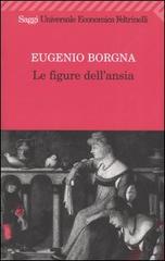 Le figure dell'ansia di Eugenio Borgna edito da Feltrinelli