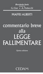 Commentario breve alla legge fallimentare di Alberto Maffei Alberti edito da CEDAM