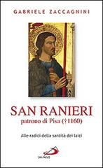 San Ranieri patrono di Pisa (1160). Alle radici della santità dei laici di Gabriele Zaccagnini edito da San Paolo Edizioni