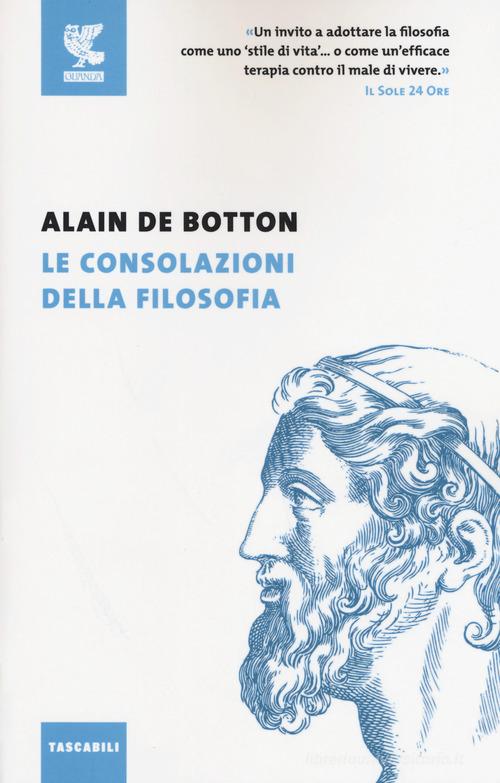 Le consolazioni della filosofia di Alain de Botton edito da Guanda