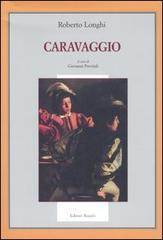 Caravaggio. Ediz. illustrata di Roberto Longhi edito da Editori Riuniti