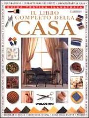 Il libro completo della casa. Guida pratica illustrata edito da De Agostini