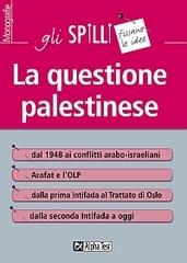 La questione palestinese di Laura Pantucci, Piero Pantucci edito da Alpha Test