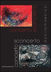 Concerto sconcerto. Danilo Maestosi. Ediz. illustrata edito da Gangemi Editore