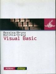 Visual Basic. Per le Scuole superiori di Marcello Messina, Enrico Bruno, Roberto Borchia edito da Petrini