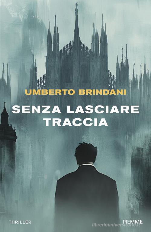 Senza lasciare traccia di Umberto Brindani edito da Piemme