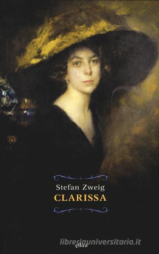 Clarissa di Stefan Zweig edito da Elliot