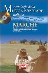 Marche. Canti e musiche tradizionali raccolti e interpretati dal gruppo La Macina. Con CD Audio edito da Red Edizioni