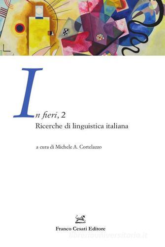 In fieri. Ricerche di linguistica italiana vol.2 edito da Cesati