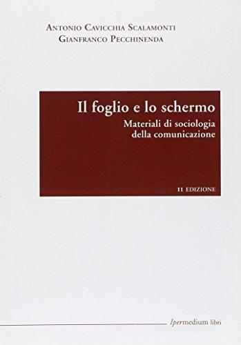 Il foglio e lo schermo di Antonio Cavicchia Scalamonti, Gianfranco Pecchinenda edito da Ipermedium Libri
