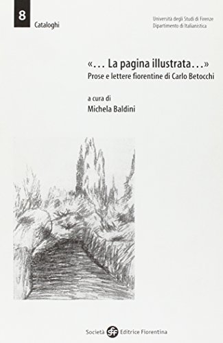 «... La pagina illustrata...». Prose e lettere fiorentine di Carlo Betocchi edito da Società Editrice Fiorentina