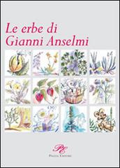 Le erbe di Gianni Anselmi di Gianni Anselmi edito da Piazza Editore