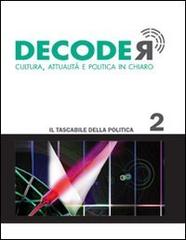 Decoder. Cultura, attualità e politica in chiaro vol.2 edito da Decoder