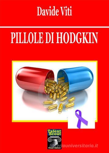 Pillole di Hodgkin di Davide Viti edito da Titani Editori