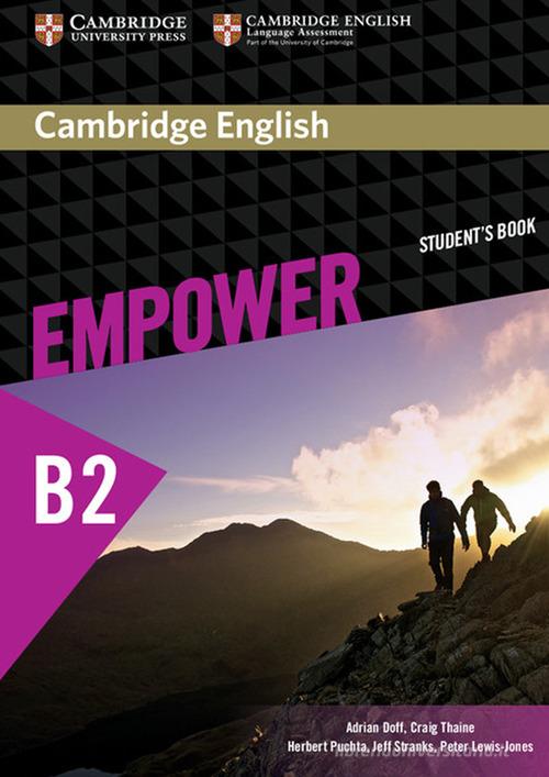 Empower B2+. Upper intermediate. Student's book. Per le Scuole superiori di Adrian Doff, Craig Thaine, Herbert Puchta edito da Cambridge