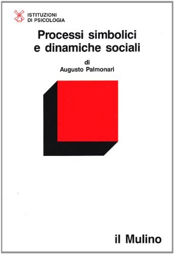 Processi simbolici e dinamiche sociali di Augusto Palmonari edito da Il Mulino