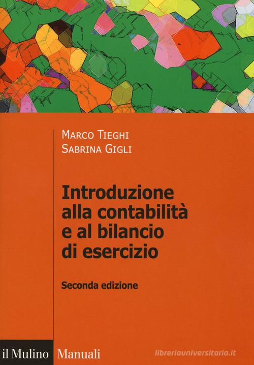 Introduzione alla contabilità e al bilancio d'esercizio di Marco Tieghi, Sabrina Gigli edito da Il Mulino