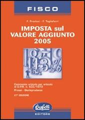 Imposta sul valore aggiunto 2005 di Francesco Preziosi, Francesco Tagliaferri edito da Buffetti